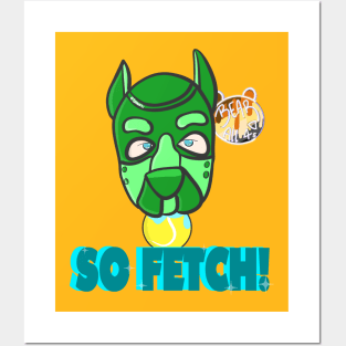 Making Fetch Happen Posters and Art